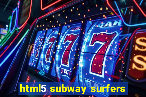 html5 subway surfers